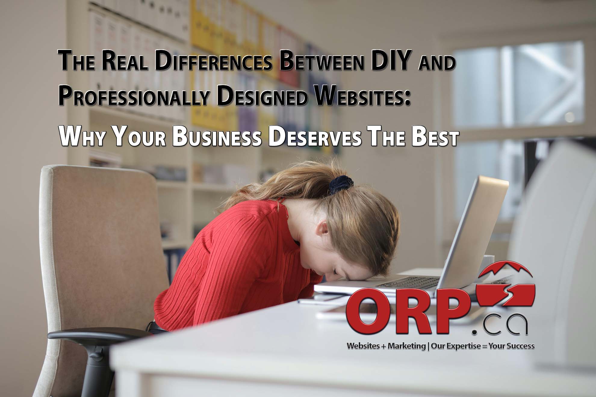 The Real Differences Between DIY and Professionally Designed Websites Why Your Business Deserves The Best